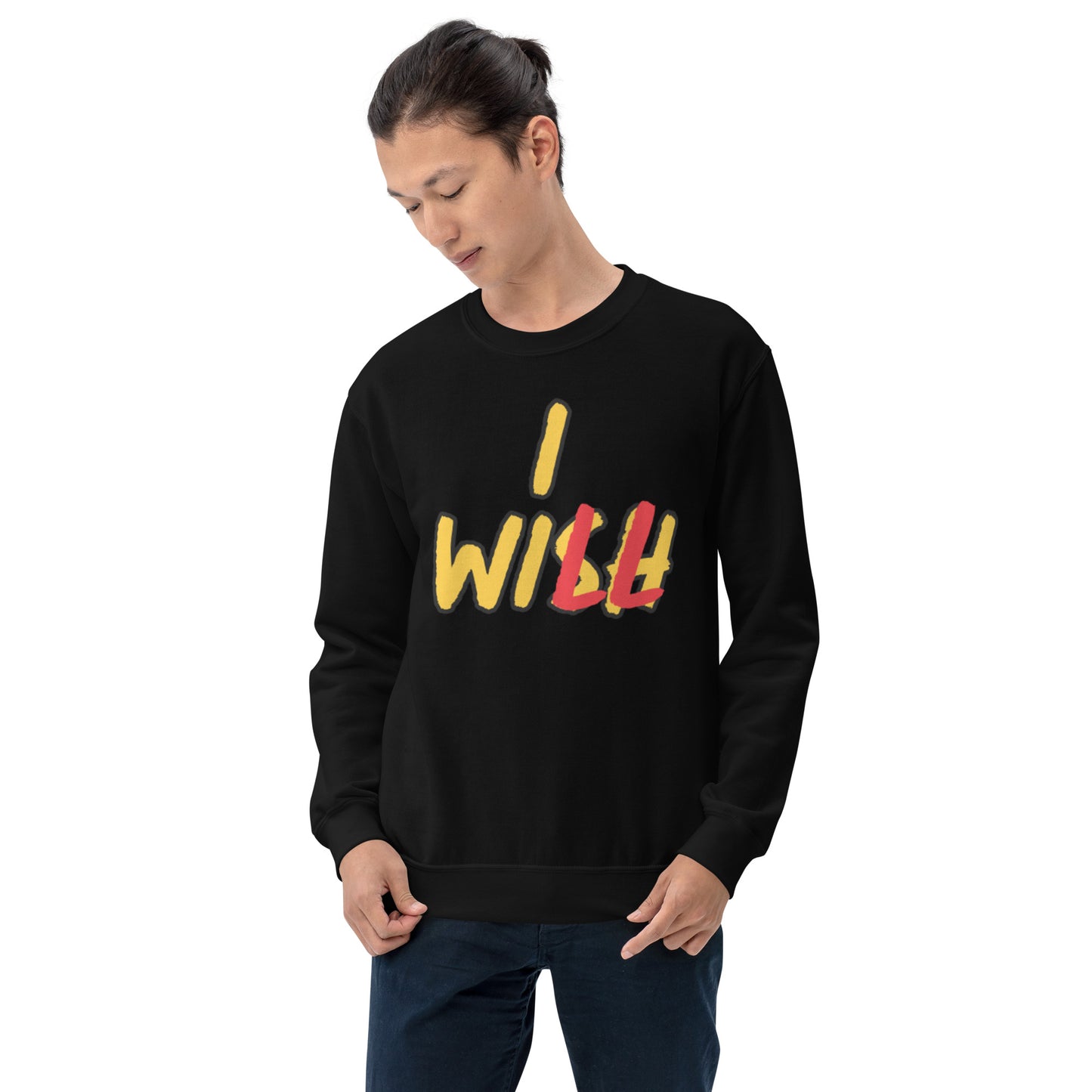 Wish to Will Unisex Sweatshirt