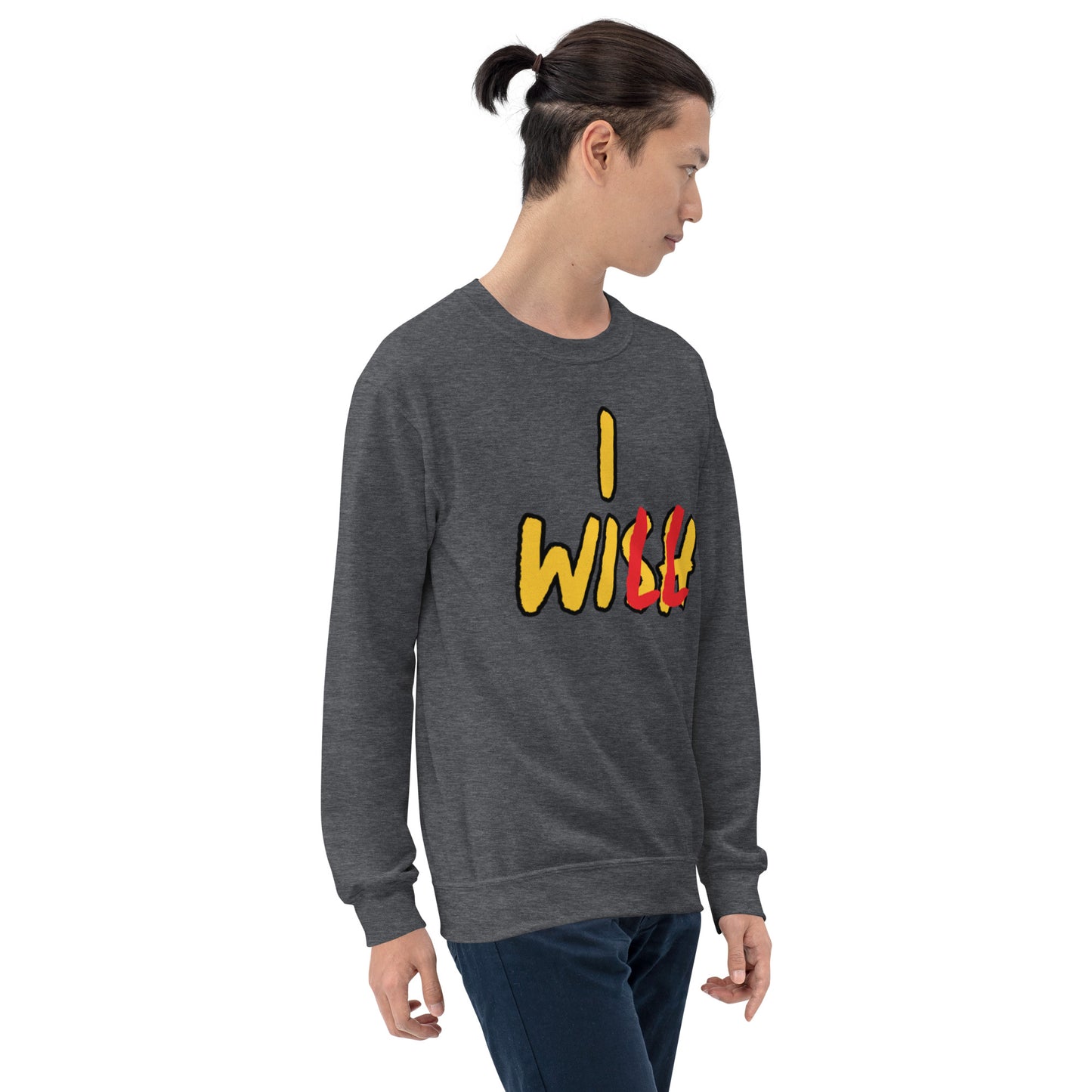 Wish to Will Unisex Sweatshirt