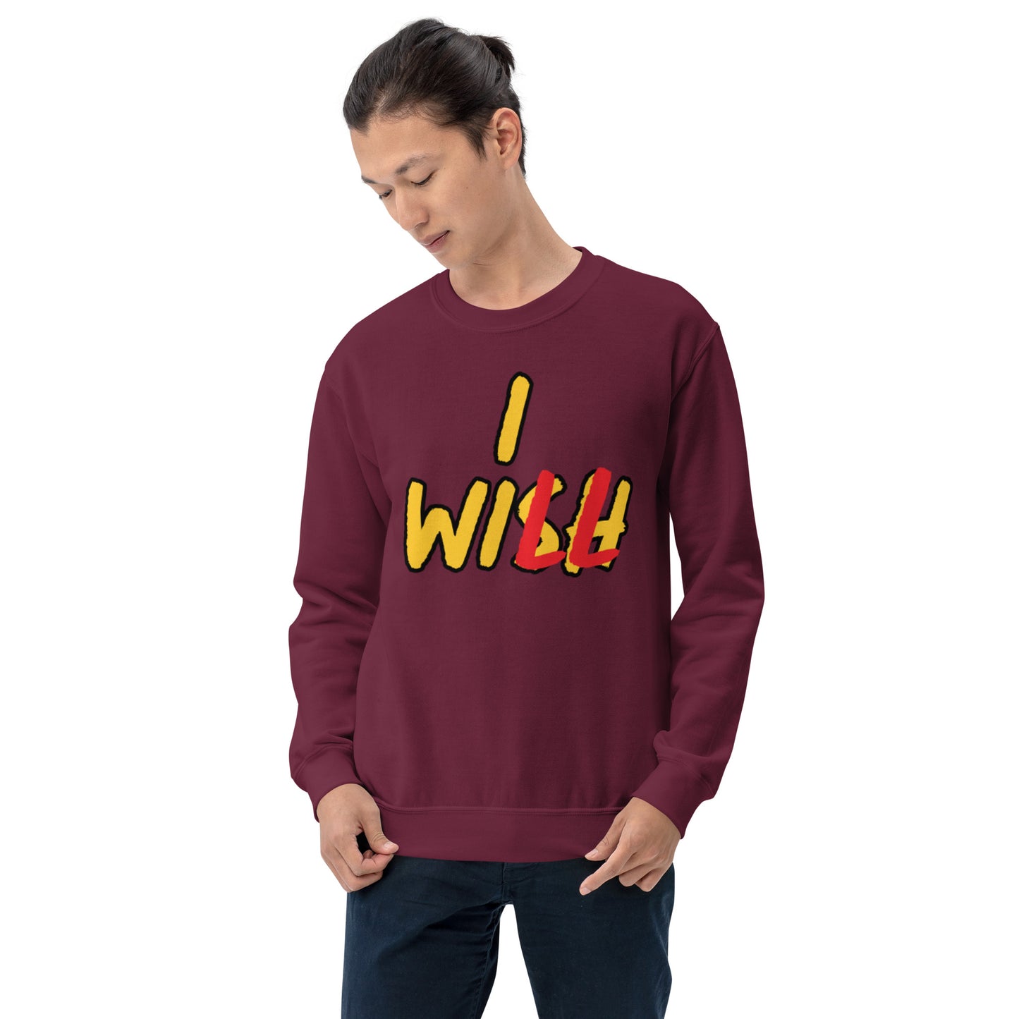 Wish to Will Unisex Sweatshirt