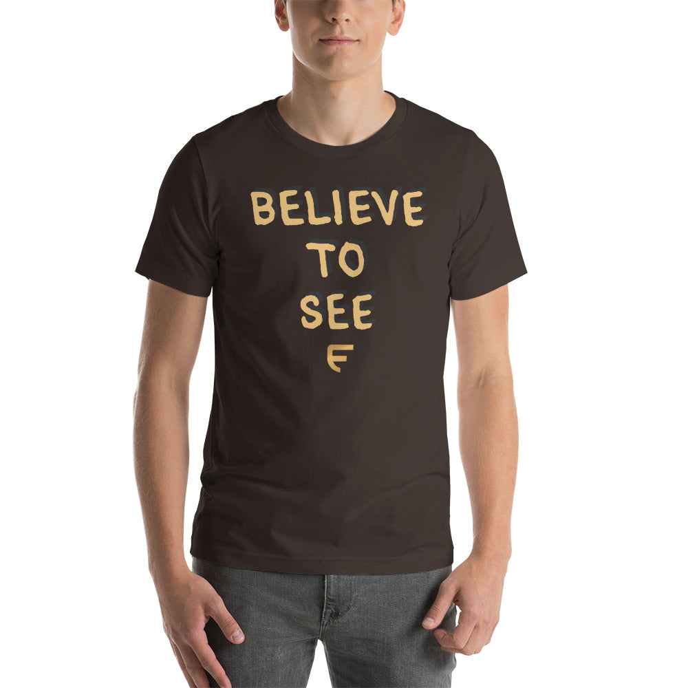 Believe to See Short-Sleeve Unisex T-Shirt