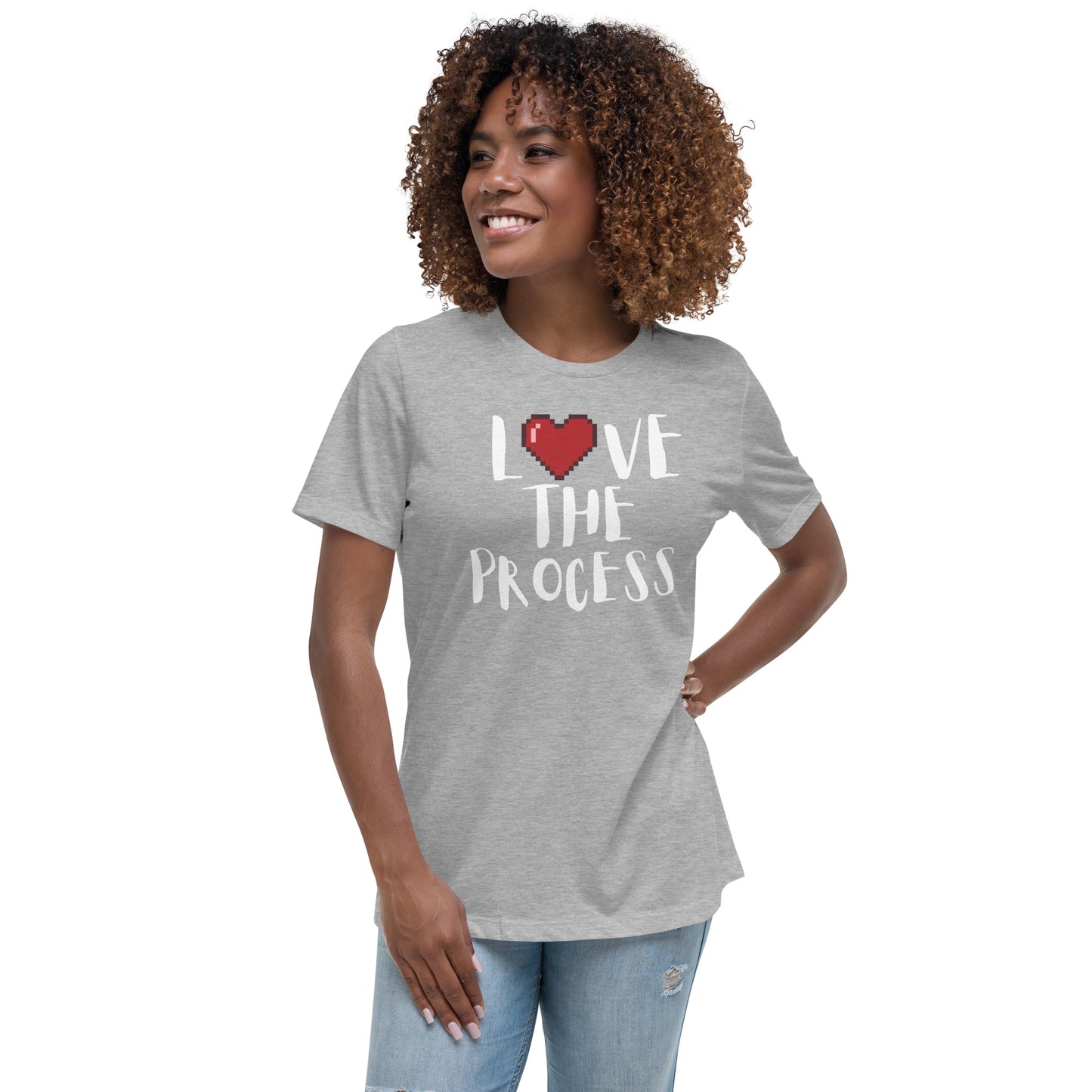 Love the Process Women's Relaxed T-Shirt