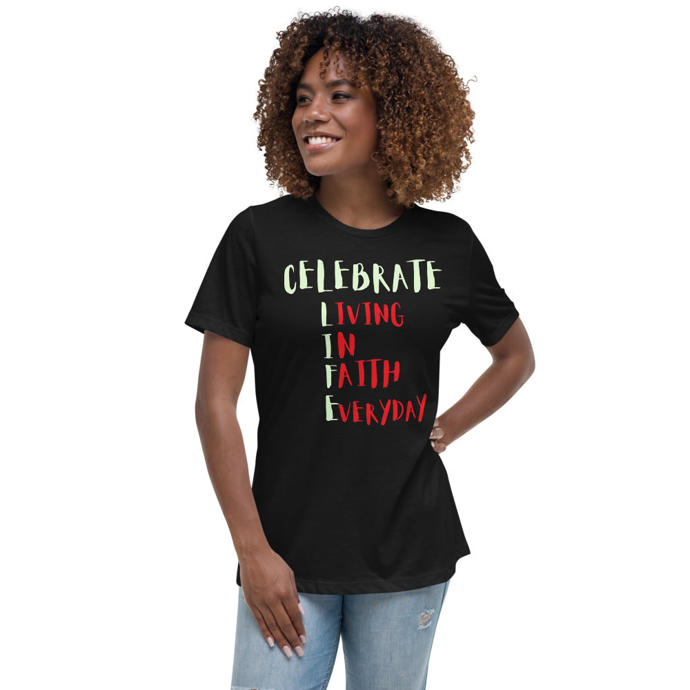 Celebrate L.I.F.E. Women's Relaxed T-Shirt
