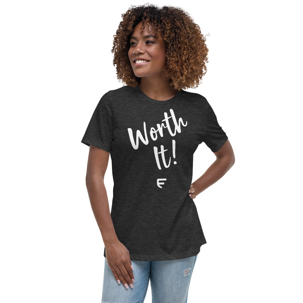 Worth It! Women's Relaxed T-Shirt