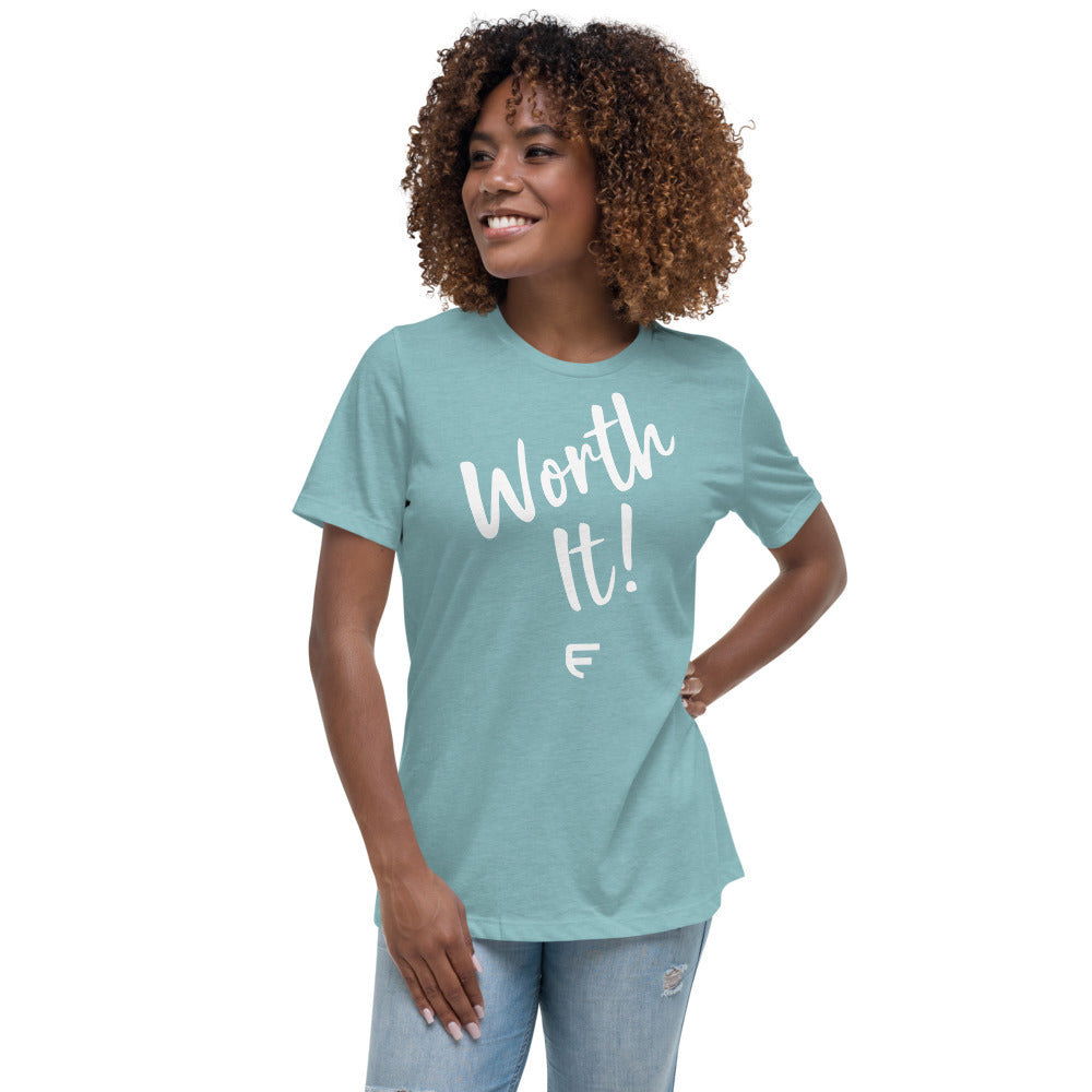 Worth It! Women's Relaxed T-Shirt