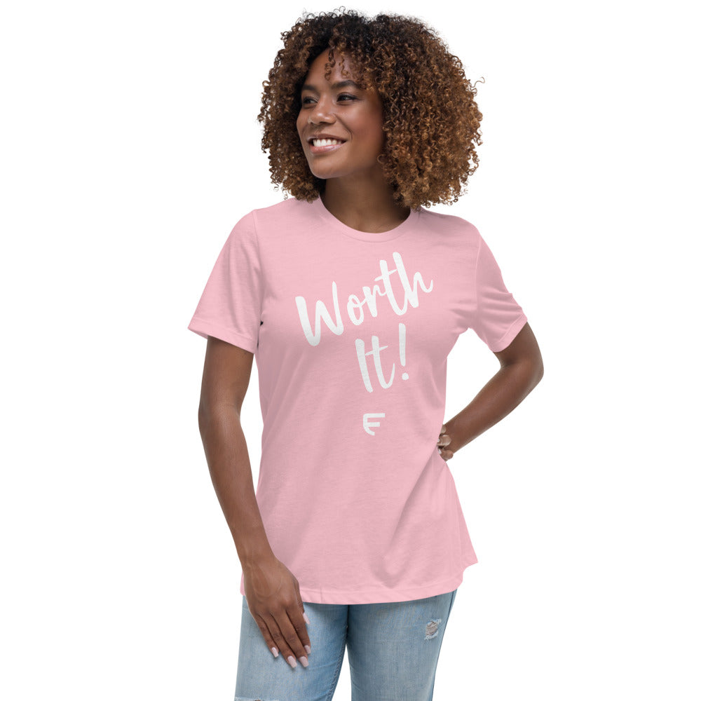 Worth It! Women's Relaxed T-Shirt