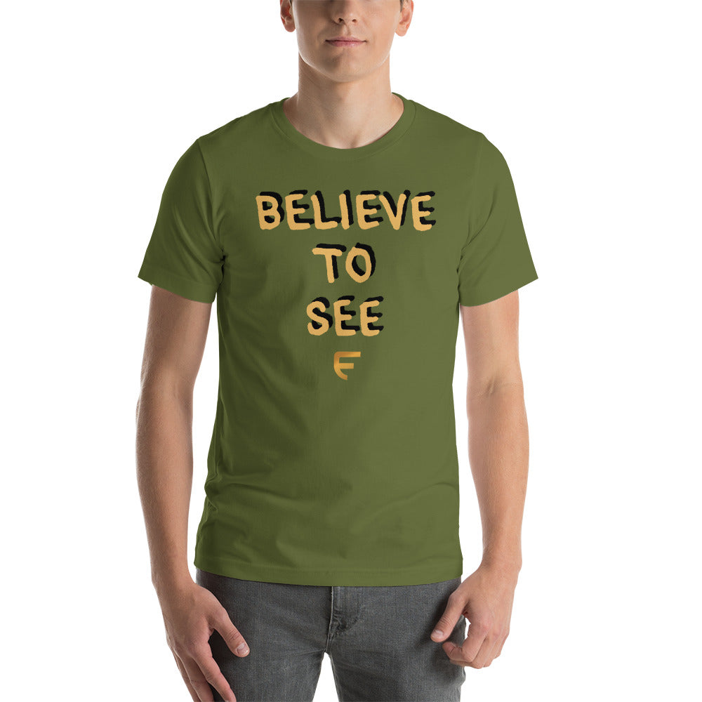 Believe to See Short-Sleeve Unisex T-Shirt