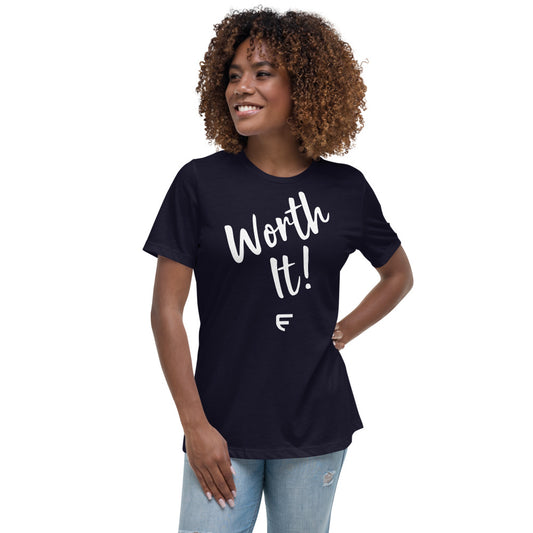 Worth It! Women's Relaxed T-Shirt
